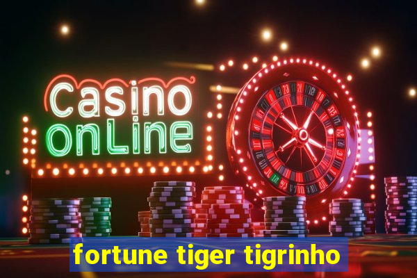 fortune tiger tigrinho